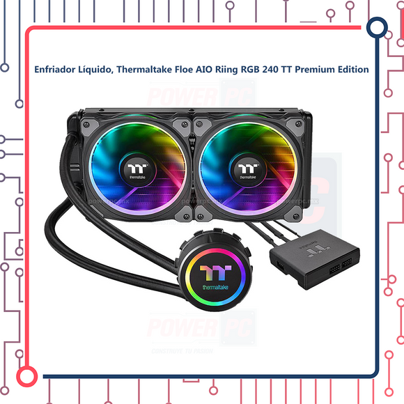 Enfriador Líquido, Thermaltake Floe AIO Riing RGB 240 TT Premium Edition